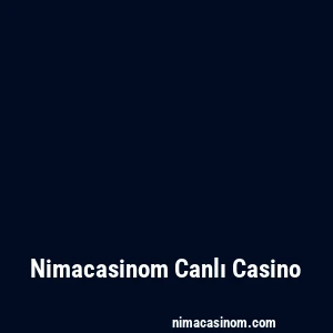 Nimacasinom Canlı Casino