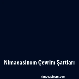 Nimacasinom Çevrim Şartları