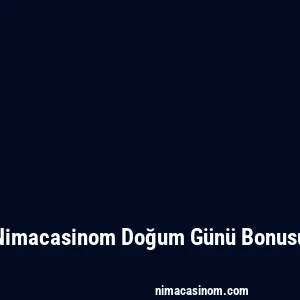 Nimacasinom Doğum Günü Bonusu