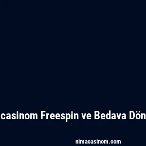 Nimacasinom Freespin ve Bedava Dönüşler