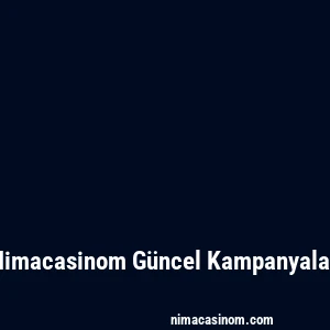 Nimacasinom Güncel Kampanyalar