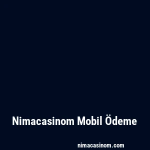 Nimacasinom Mobil Ödeme