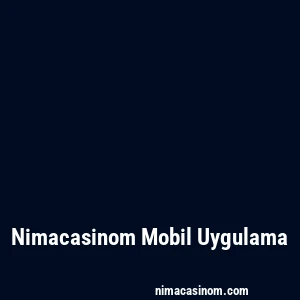 Nimacasinom Mobil Uygulama