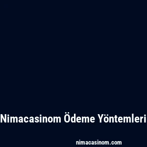 Nimacasinom Ödeme Yöntemleri