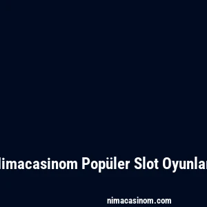 Nimacasinom Popüler Slot Oyunları