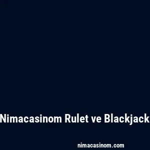 Nimacasinom Rulet ve Blackjack