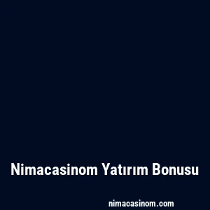Nimacasinom Yatırım Bonusu