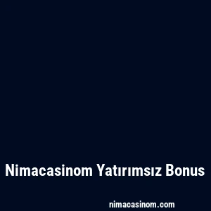 Nimacasinom Yatırımsız Bonus